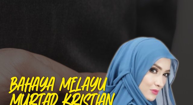 BAHAYA MELAYU MURTAD KRISTIAN BERPURA-PURA ISLAM UNTUK MEMURTADKAN UMAT ISLAM YANG LAIN