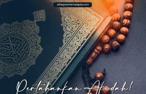 PERTAHANKAN AKIDAH- BERSATULAH DALAM MENOLAK PENYELEWENGAN AGAMA