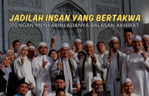 JADILAH INSAN YANG BERTAKWA DENGAN MENYAKINI ADANYA BALASAN AKHIRAT