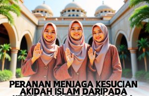 PERANAN MENJAGA KESUCIAN AKIDAH ISLAM DARIPADA KESESATAN TERLETAK PADA TANGAN UMATNYA
