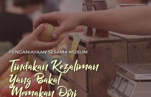 PENGANIAYAAN SESAMA MUSLIM TINDAKAN KEZALIMAN YANG BAKAL MEMAKAN DIRI