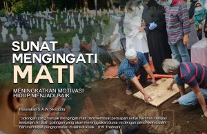 SUNAT MENGINGATI MATI: MENINGKATKAN MOTIVASI HIDUP MENJADI BAIK