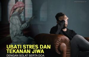UBATI STRES DAN TEKANAN JIWA DENGAN SOLAT SERTA DOA