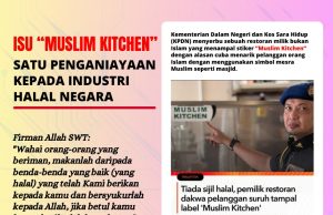 ISU “MUSLIM KITCHEN”SATU PENGANIAYAAN KEPADA INDUSTRI HALAL NEGARA