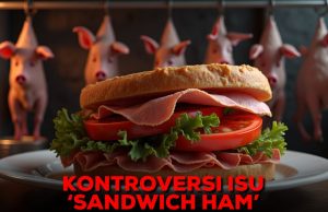 KONTROVERSI ISU ‘SANDWICH HAM’SAMPAI BILA AGAMA ISLAM MAHU TERUS DIPERSENDA?