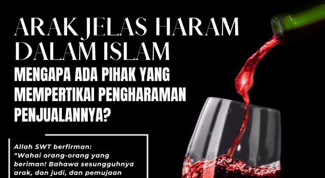 ARAK JELAS HARAM DALAM ISLAM MENGAPA ADA PIHAK YANG MEMPERTIKAI PENGHARAMAN PENJUALANNYA?