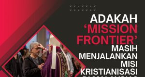 ADAKAH ‘MISSION FRONTIER’ MASIH MENJALANKAN MISI KRISTIANISASI DI MALAYSIA?