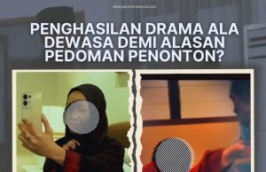 PENGHASILAN DRAMA ALA DEWASA DEMI ALASAN PEDOMAN PENONTON? USAH NORMALISASI KELUCAHAN ATAS NAMA AGAMA ISLAM!!