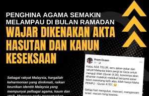PENGHINA AGAMA SEMAKIN MELAMPAU DI BULAN RAMADAN – WAJAR DIKENAKAN AKTA HASUTAN DAN KANUN KESEKSAAN