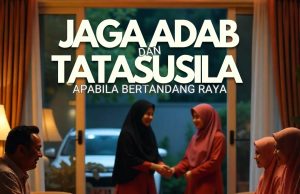 JAGA ADAB DAN TATASUSILA APABILA BERTANDANG RAYA