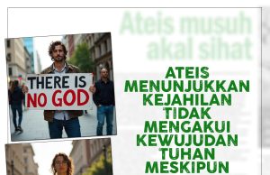 ATEIS MENUNJUKKAN KEJAHILAN TIDAK MENGAKUI KEWUJUDAN TUHAN MESKIPUN AL-QURAN ADA BUKTI KUKUH