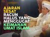 AJARAN SESAT: RACUN HALUS YANG MENGGUGAT KEIMANAN UMAT ISLAM