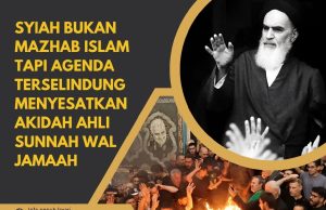 SYIAH BUKAN MAZHAB ISLAM TAPI AGENDA TERSELINDUNG MENYESATKAN AKIDAH AHLI SUNNAH WAL JAMAAH