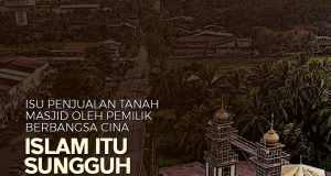 ISU PENJUALAN TANAH MASJID OLEH PEMILIK BERBANGSA CINA