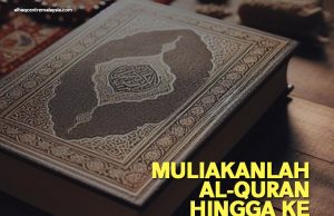MULIAKANLAH AL – QURAN HINGGA KE AKHIR HAYAT
