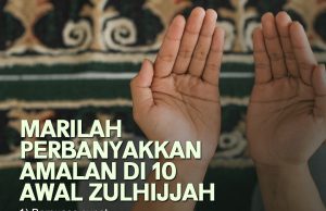 MARILAH PERBANYAKKAN AMALAN DI 10 AWAL ZULHIJJAH