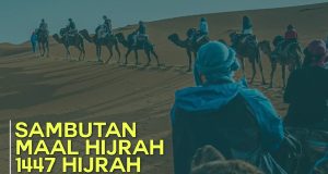 SAMBUTAN MAAL HIJRAH 1447 HIJRAH-BERHIJRAHLAH KERANA ALLAH SWT KERANA IANYA SEBAIK – BAIK IBADAH