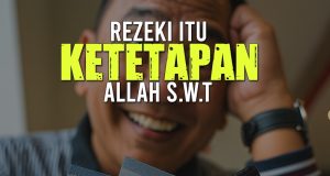 REZEKI ITU KETETAPAN ALLAH SWT FAHAMI KONSEP REZEKI MENURUT PANDANGAN ISLAM