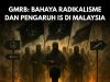 GMRB: BAHAYA RADIKALISME DAN PENGARUH IS DI MALAYSIA