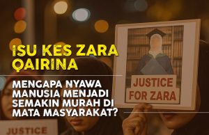 ISU KES ZARA QAIRINA: MENGAPA NYAWA MANUSIA MENJADI SEMAKIN MURAH DI MATA MASYARAKAT?