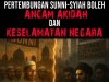PERTEMBUNGAN SUNNI-SYIAH BOLEH ANCAM AKIDAH DAN KESELAMATAN NEGARA