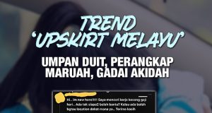 TREND ‘UPSKIRT MELAYU’: UMPAN DUIT, PERANGKAP MARUAH, GADAI AKIDAH