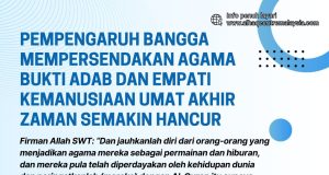 PEMPENGARUH BANGGA MEMPERSENDAKAN AGAMA – BUKTI ADAB DAN EMPATI KEMANUSIAAN UMAT AKHIR ZAMAN SEMAKIN HANCUR