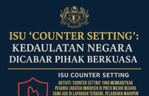 ISU ‘COUNTER SETTING’: KEDAULATAN NEGARA DICABAR PIHAK BERKUASA