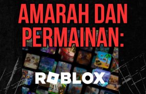 AMARAH DAN PERMAINAN: IKTIBAR DARIPADA TRAGEDI “1 JUTA POINT ROBLOX”