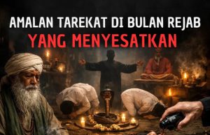 AMALAN TAREKAT DI BULAN REJAB YANG MENYESATKAN
