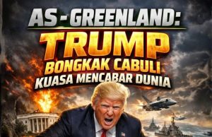 AS – GREENLAND: TRUMP BONGKAK CABULI KUASA MENCABAR DUNIA