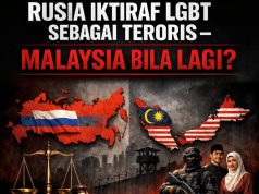 RUSIA IKTIRAF LGBT SEBAGAI TERORIS – MALAYSIA BILA LAGI?