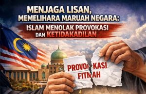 MENJAGA LISAN, MEMELIHARA MARUAH NEGARA: ISLAM MENOLAK PROVOKASI DAN KETIDAKADILAN