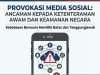 PROVOKASI MEDIA SOSIAL: ANCAMAN KEPADA KETENTERAMAN AWAM DAN KEAMANAN NEGARA