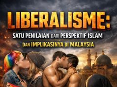 LIBERALISME: SATU PENILAIAN DARI PERSPEKTIF ISLAM DAN IMPLIKASINYA DI MALAYSIA