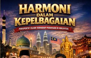HARMONI DALAM KEPELBAGAIAN: PERSPEKTIF ISLAM TERHADAP PERAYAAN DI MALAYSIA