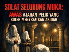 SOLAT SELUBUNG MUKA: AWAS AJARAN PELIK YANG BOLEH MENYESATKAN AKIDAH