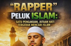 ‘RAPPER’ PELUK ISLAM: SATU PENGAKUAN, JUTAAN HATI TERGERAK MENCARI ISLAM