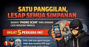 SATU PANGGILAN, LESAP SEMUA SIMPANAN – BAHAYA ‘PHONE SCAM’ YANG SEMAKIN LICIK MENJERAT MANGSA