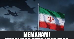 MEMAHAMI ISU SOKONGAN TERHADAP IRAN DALAM KONFLIK MENENTANG MUSUH ISLAM