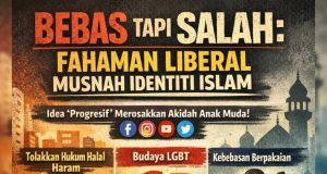 BEBAS TAPI SALAH: FAHAMAN LIBERAL MUSNAH IDENTITI ISLAM