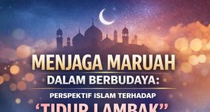“MENJAGA MARUAH DALAM BERBUDAYA: PERSPEKTIF ISLAM TERHADAP ‘TIDUR LAMBAK’”