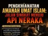 PENGKHIANATAN AMANAH UMAT ISLAM: JALAN SINGKAT MENUJU API NERAKA