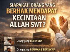 SIAPAKAH ORANG YANG BERHAK MENDAPAT KECINTAAN ALLAH SWT?