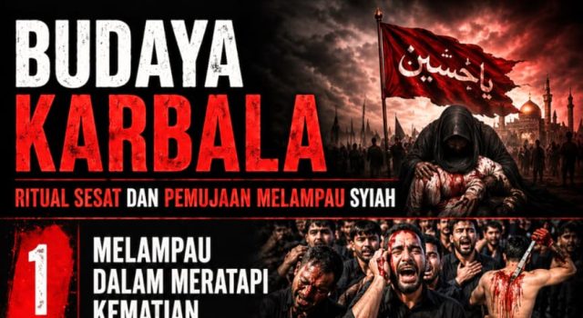 BUDAYA KARBALA: RITUAL SESAT DAN PEMUJAAN MELAMPAU SYIAH