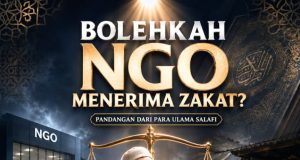 BOLEHKAH NGO MENERIMA ZAKAT? PANDANGAN DARI PARA ULAMA SALAFI