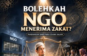 BOLEHKAH NGO MENERIMA ZAKAT? PANDANGAN DARI PARA ULAMA SALAFI