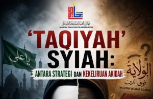 ‘TAQIYAH’ SYIAH: ANTARA STRATEGI DAN KEKELIRUAN AKIDAH