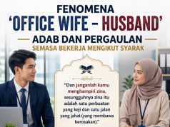 FENOMENA ‘OFFICE WIFE – HUSBAND’ ADAB DAN PERGAULAN SEMASA BEKERJA MENGIKUT SYARAK