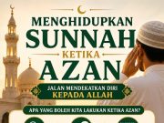 MENGHIDUPKAN SUNNAH KETIKA AZAN: JALAN MENDEKATKAN DIRI KEPADA ALLAH